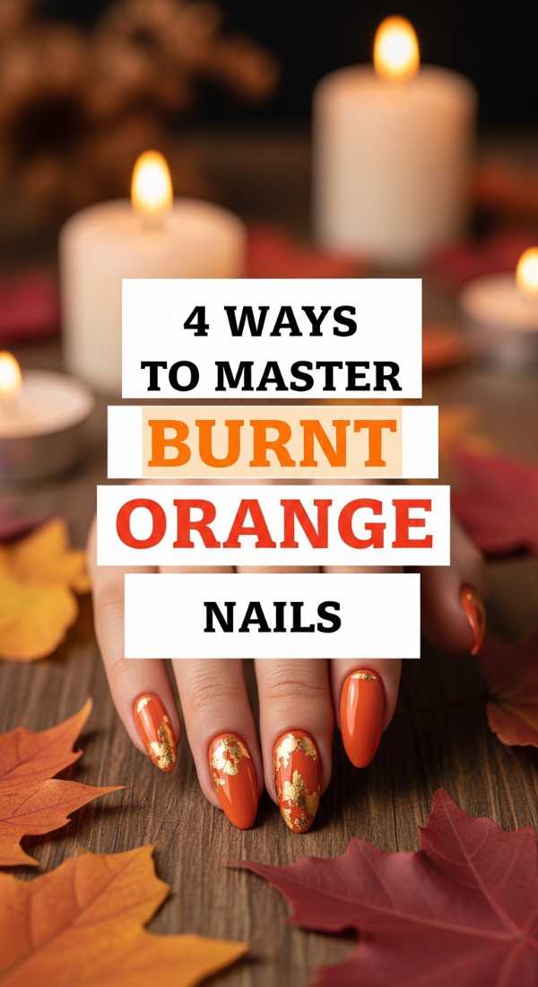 4 Ways To Master Burnt Orange Nails 69e5286b43081