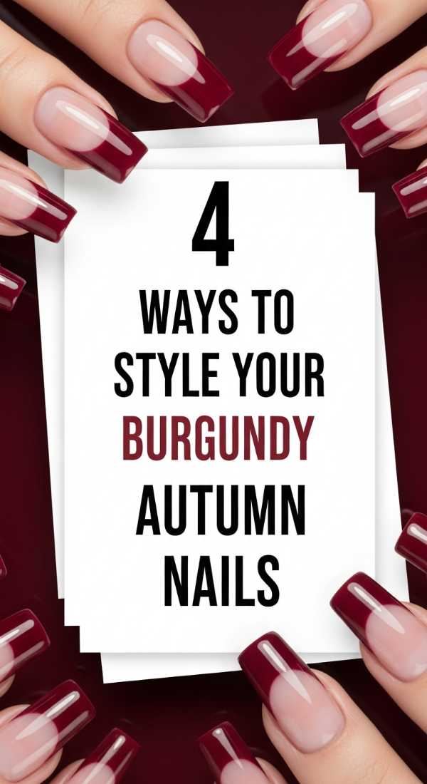 4 Ways To Style Your Burgundy Autumn Nails 69e525083caf1
