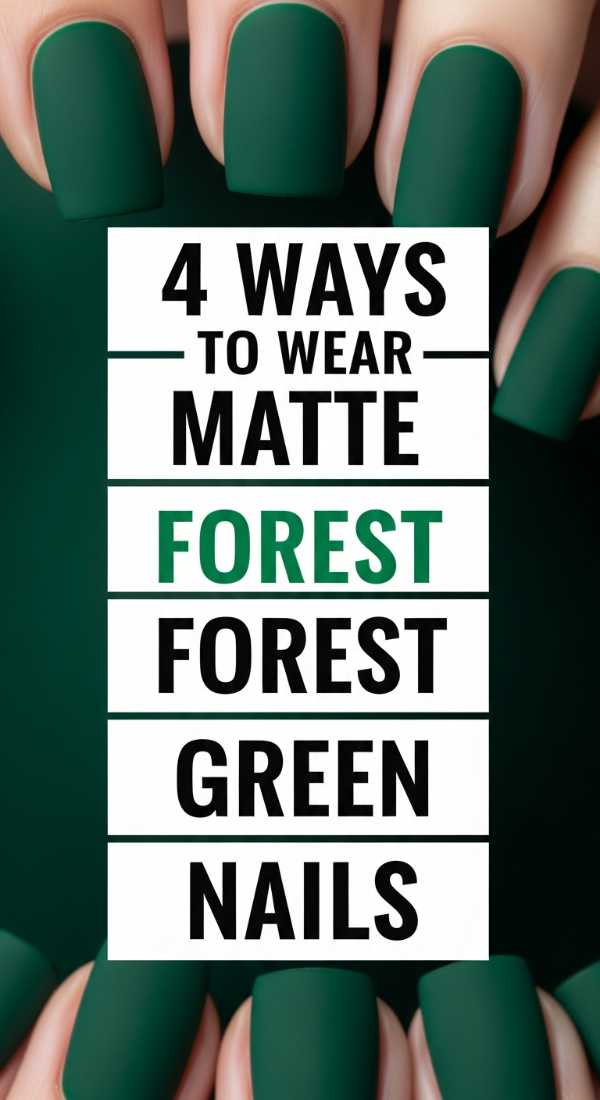 4 Ways To Wear Matte Forest Green Nails 69e5250900a66