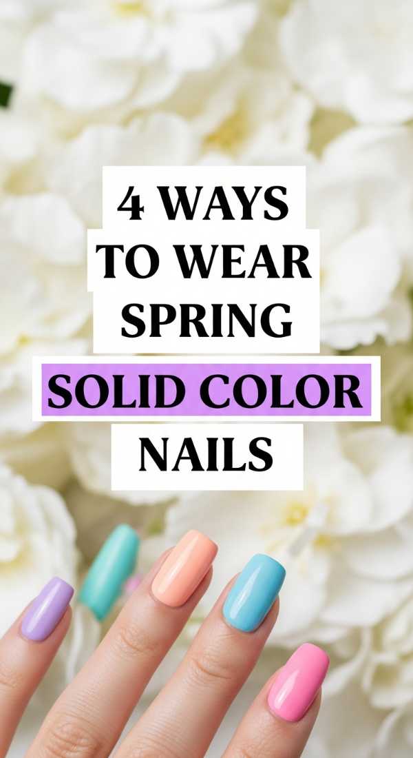 4 Ways To Wear Spring Solid Color Nails 69efb16560b99