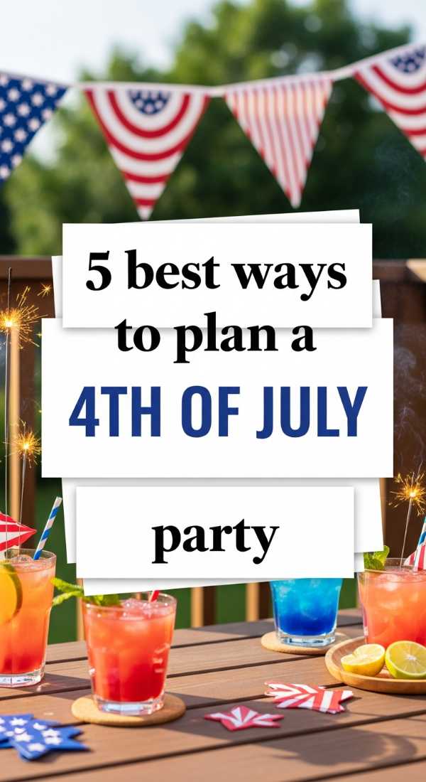 5 Best Ways To Plan A 4th Of July Party 69eb961a3f533