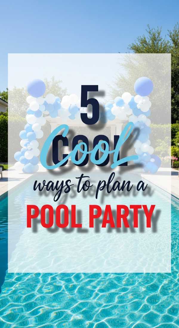 5 Cool Ways To Plan A Pool Party 69f0ccefceae4