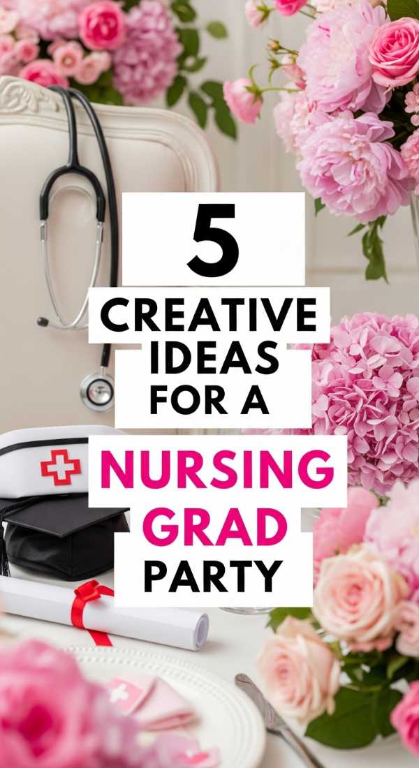 5 Creative Ideas For A Nursing Grad Party 69eb96171d003