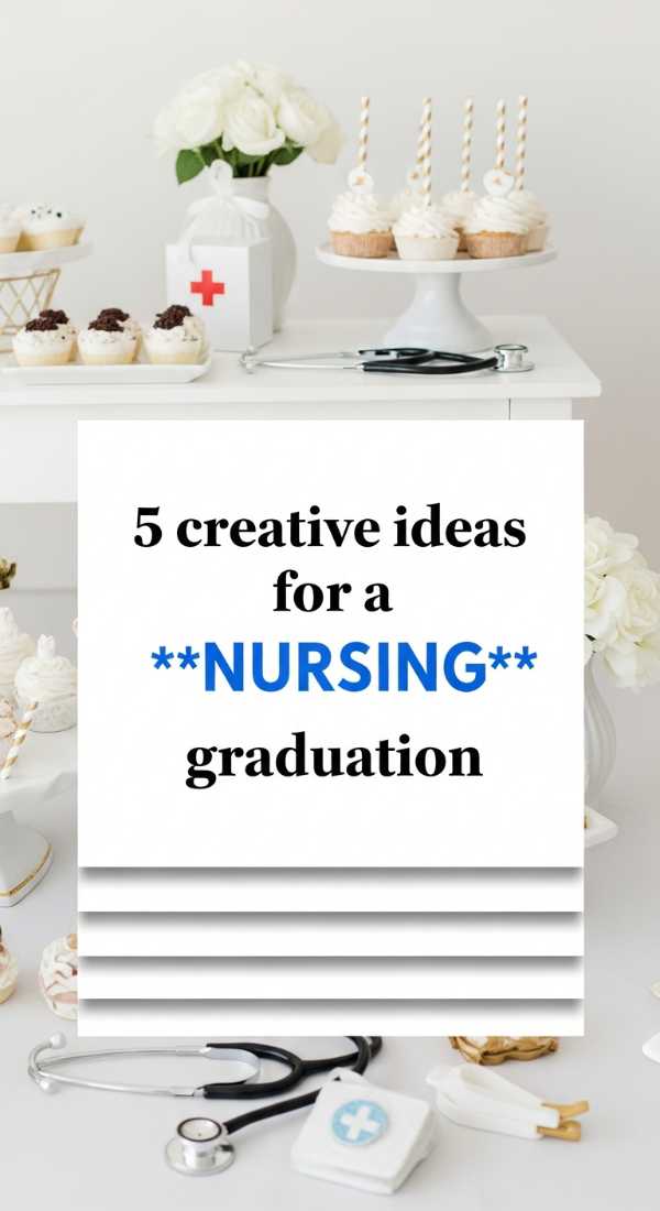 5 Creative Ideas For A Nursing Graduation 69ecb07977f57