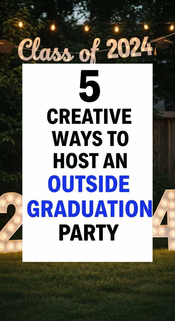 5 Creative Ways To Host An Outside Graduation Party 69e60f48b7b10