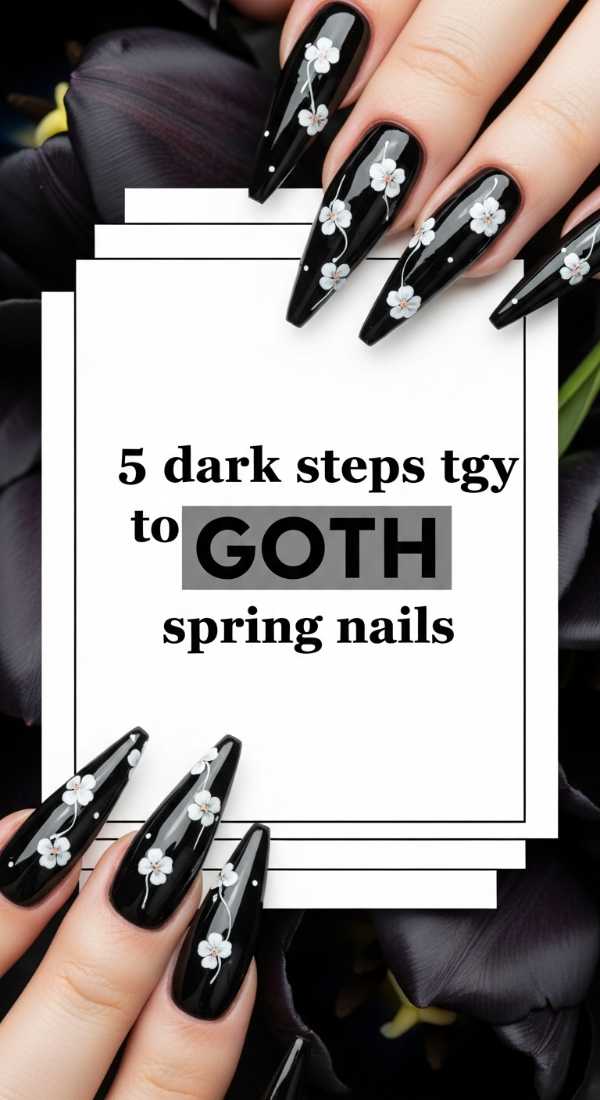 5 Dark Steps To Edgy Goth Spring Nails 69efafa2644f4