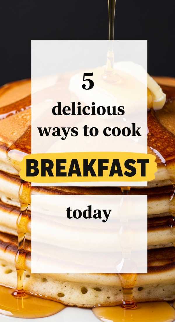 5 Delicious Ways To Cook Breakfast Today 69e853dae19d7