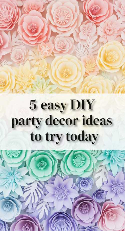 5 Easy DIY Party Decor Ideas to Try Today