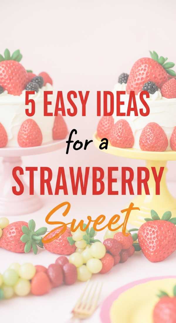 5 Easy Ideas For A Strawberry Themed Birthday 69f0ccfa869b4