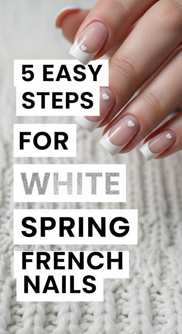 5 Easy Steps For White Spring French Nails 69ea6894384ab