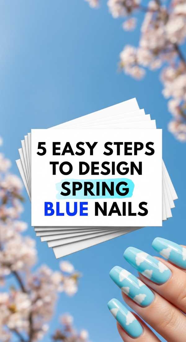 5 Easy Steps To Design Spring Blue Nails 69ea689de5a12