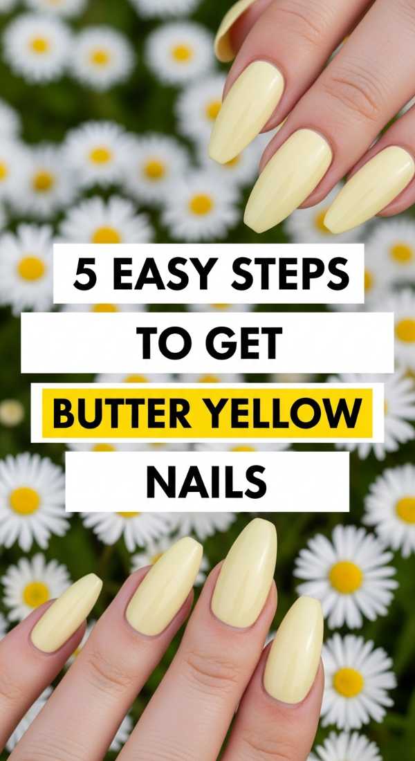 5 Easy Steps To Get Butter Yellow Nails 69e3c07312971