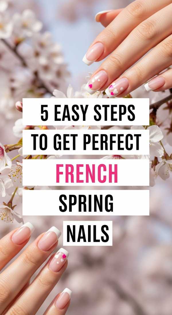 5 Easy Steps To Get Perfect French Spring Nails 69efaf77c8a78