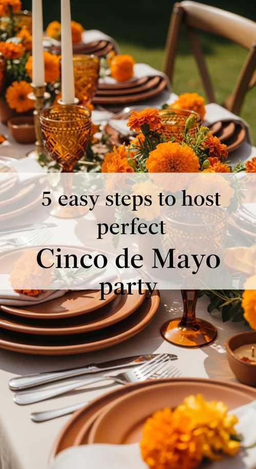 5 Easy Steps to Host a Vibrant Cinco de Mayo Party