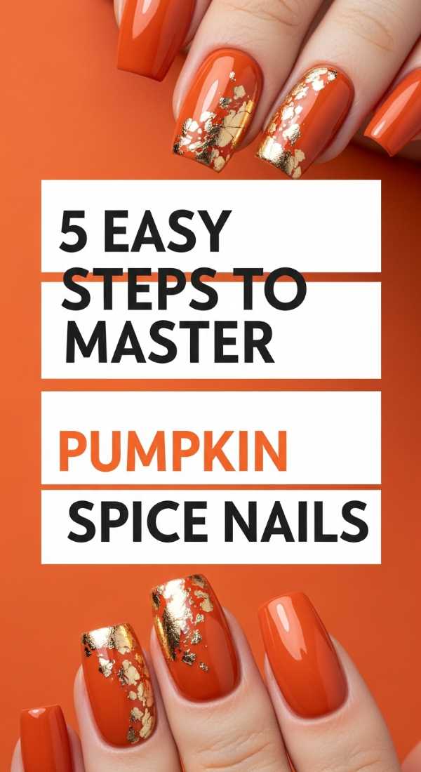 5 Easy Steps To Master Pumpkin Spice Nails 69e52507d9499