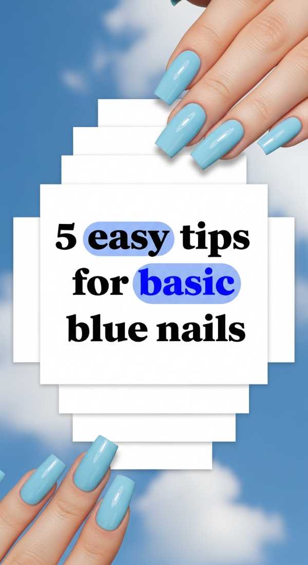 5 Easy Tips For Basic Blue Nails 69e759a86c2db