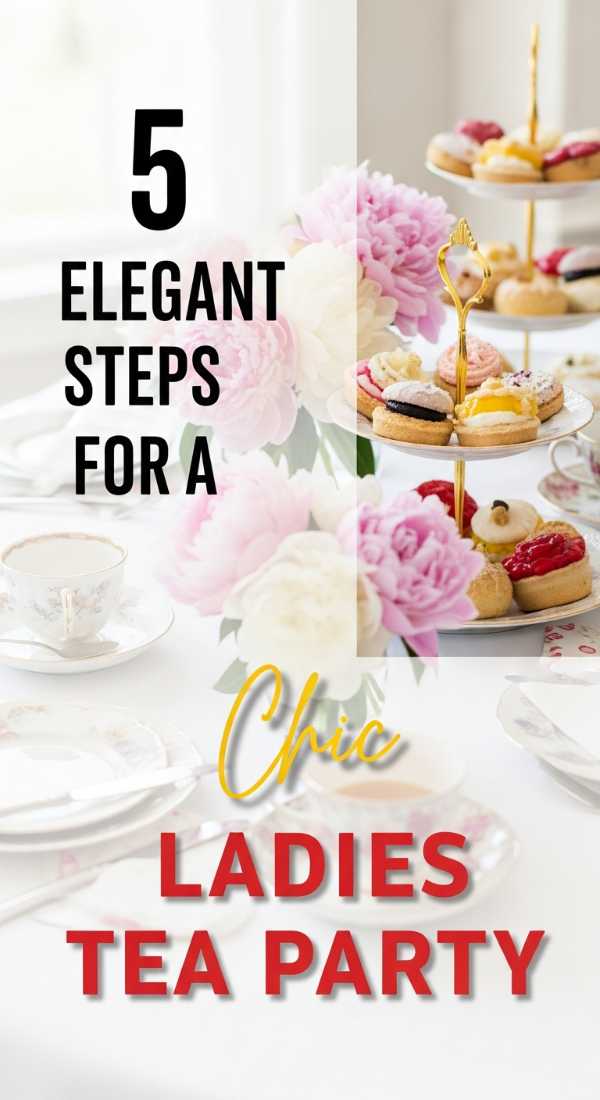 5 Elegant Steps For A Ladies Tea Party 69e9f8093f0f4