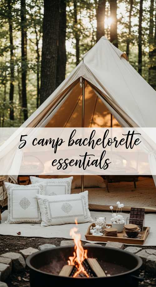 5 essentials for the ultimate camp bachelorette