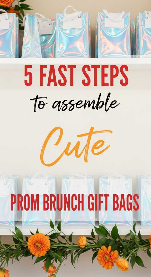5 Fast Steps To Assemble Prom Brunch Gift Bags 69efa7c2a9754