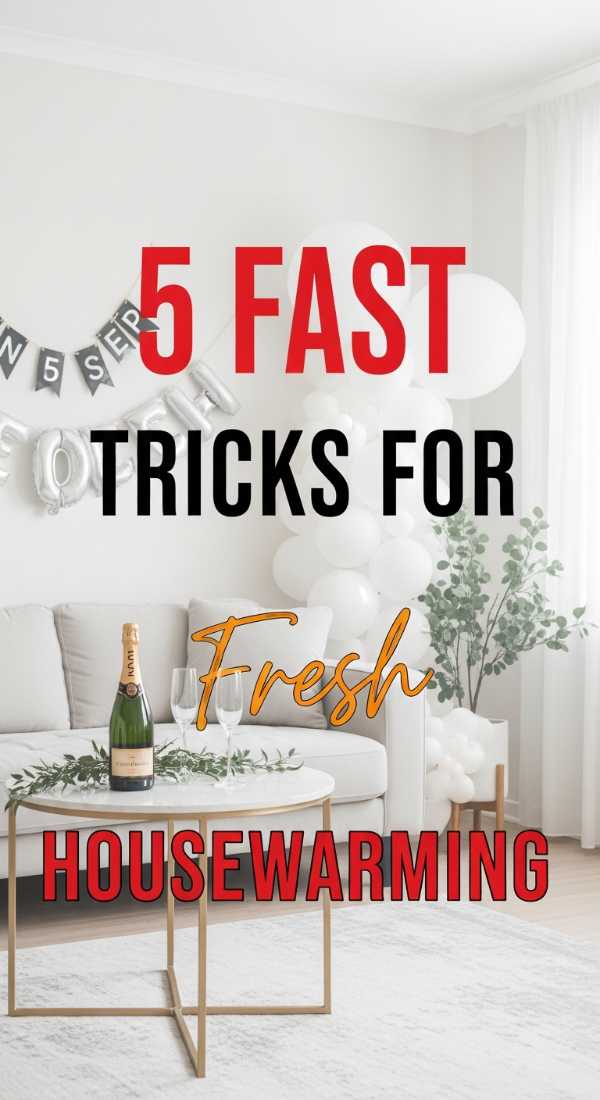5 Fast Tricks For Housewarming Party Decor 69e4ae3292d24