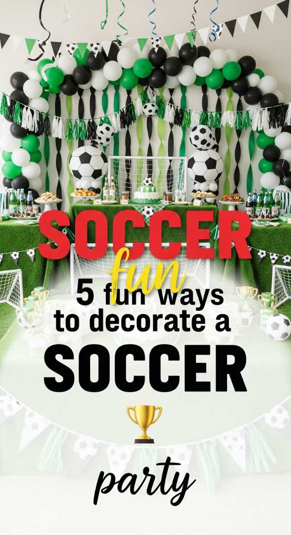 5 Fun Ways To Decorate A Soccer Party 69e730397f5e7