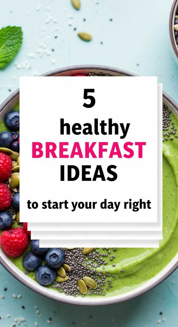 5 Healthy Breakfast Ideas To Start Your Day Right 69e9b57091bd5