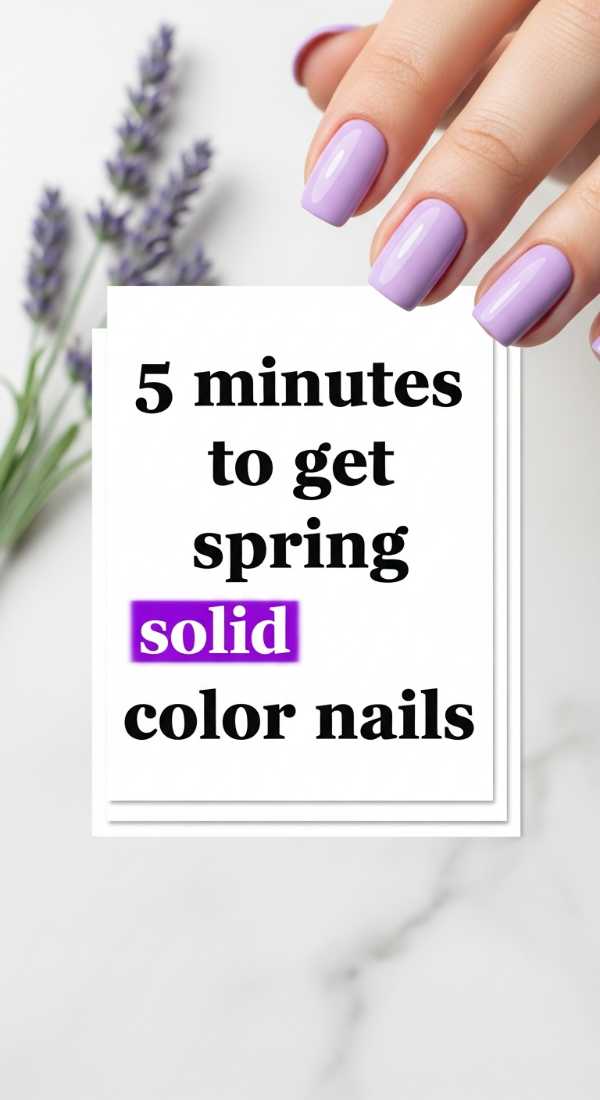 5 Minutes To Get Spring Solid Color Nails 69e528732263a