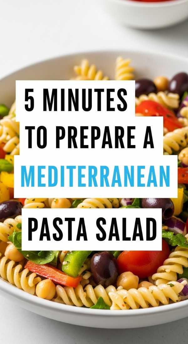 5 Minutes To Prepare A Mediterranean Pasta Salad 69e70acbbe2d3