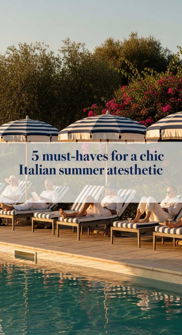 5 Must Haves For A Chic Italian Summer Aesthetic 69e327445606c