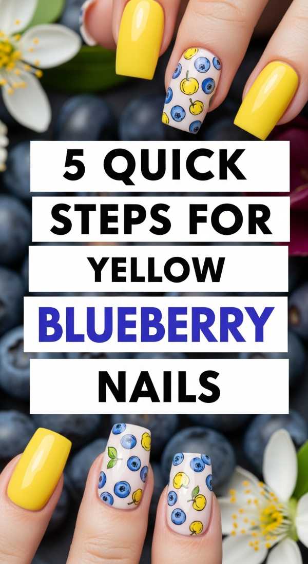 5 Quick Steps For Yellow Blueberry Nails 69efb1631ea67