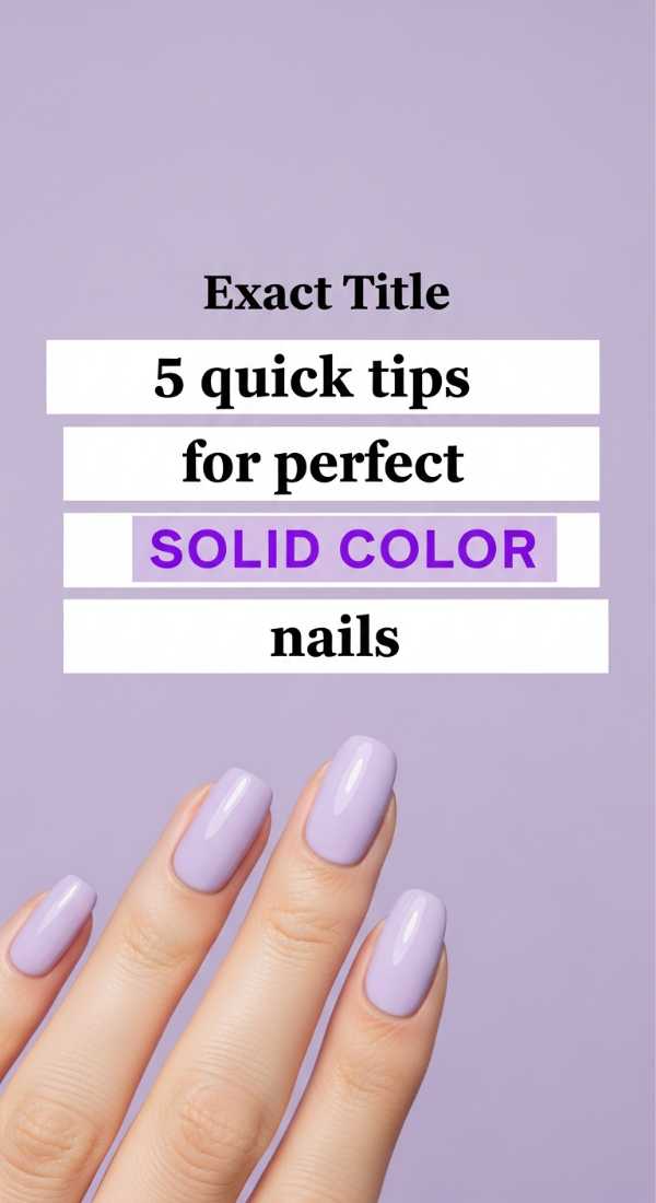 5 Quick Tips For Perfect Solid Color Nails 69efaf9d625dc