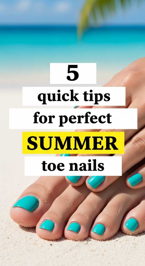 5 Quick Tips For Perfect Summer Toe Nails 69e3c0685eddc