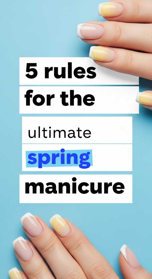 5 Rules For The Ultimate Spring Manicure 69e3c1dc3c68e