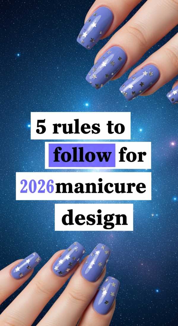 5 Rules To Follow For 2026 Manicure Design 69e6605932b23