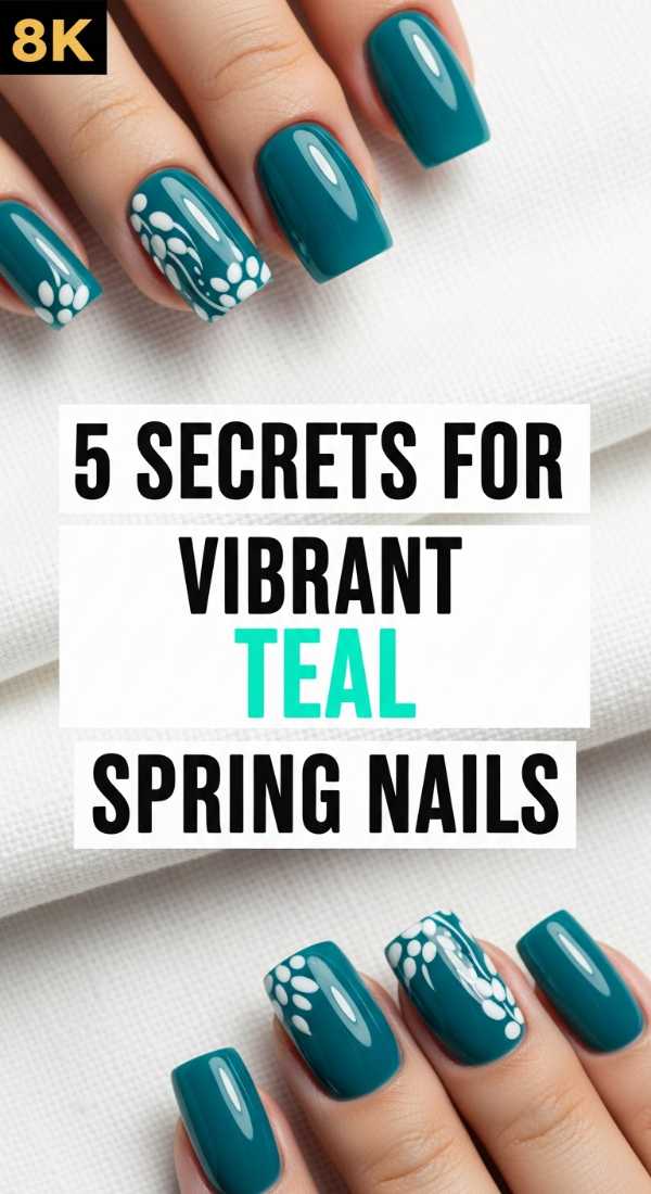 5 Secrets For Vibrant Teal Spring Nails 69ea689807857