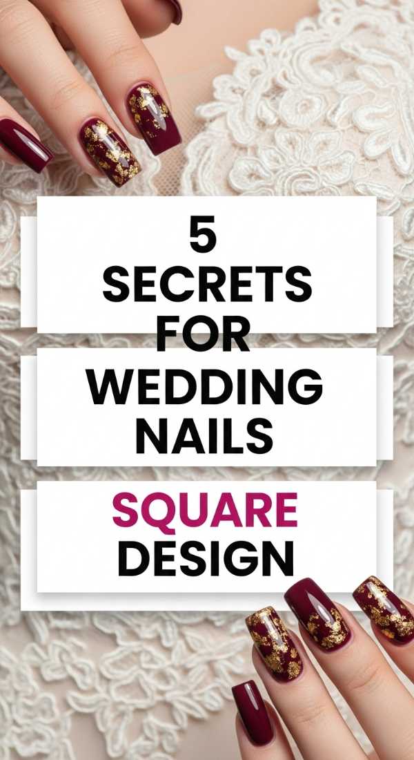 5 Secrets For Wedding Nails Square Design 69ef98db95c49