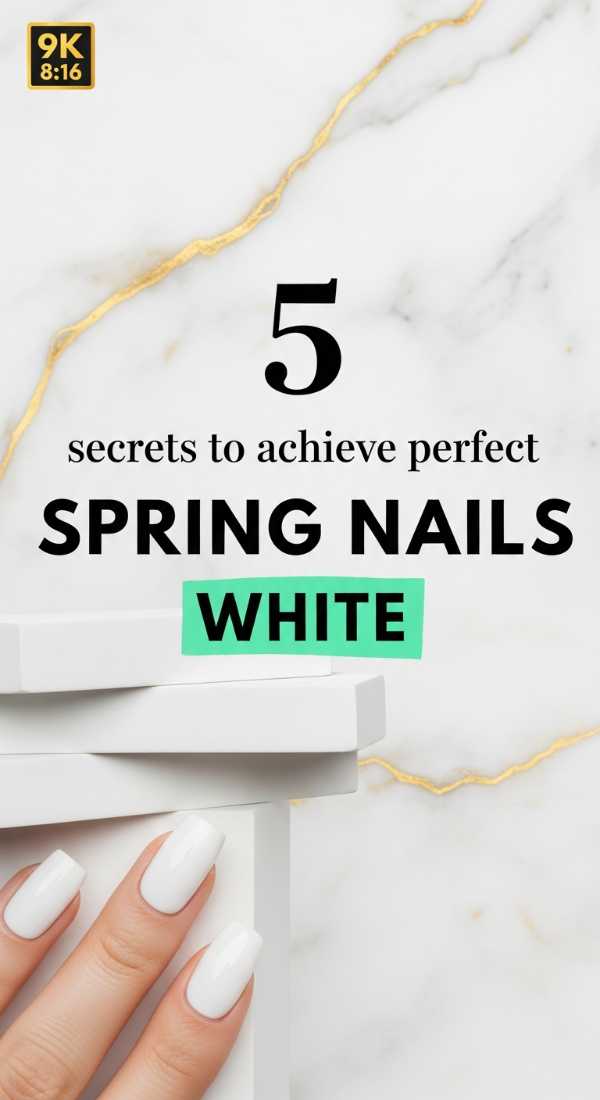 5 Secrets To Achieve Perfect Spring Nails White 69ea6988eff8a