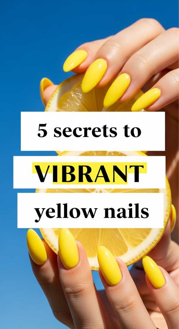 5 Secrets To Vibrant Yellow Nails 69e6605c53c00