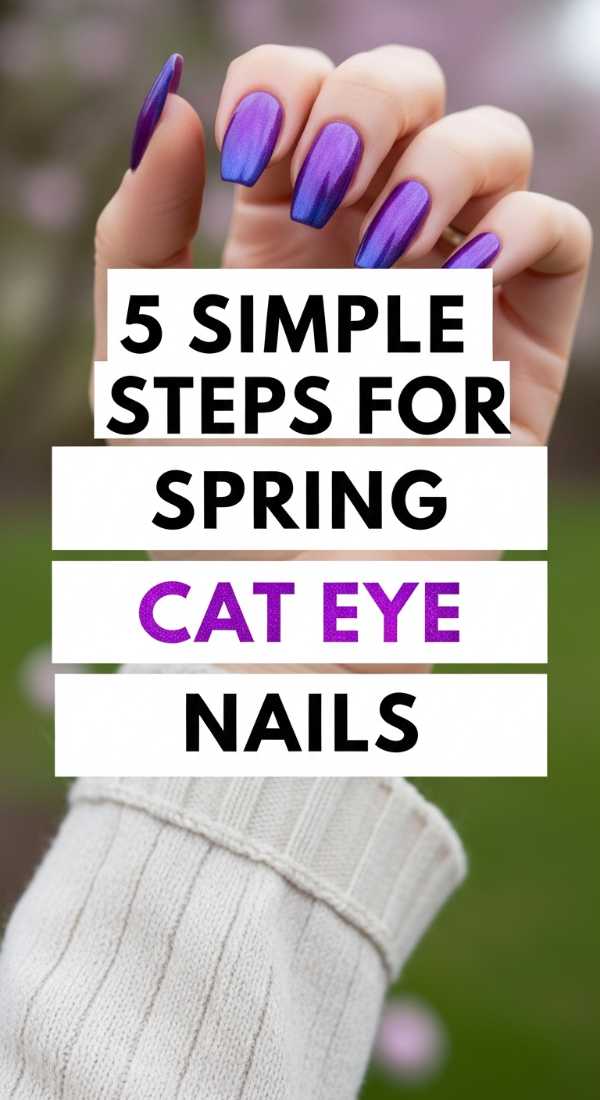 5 Simple Steps For Spring Cat Eye Nails 69e66243e364d