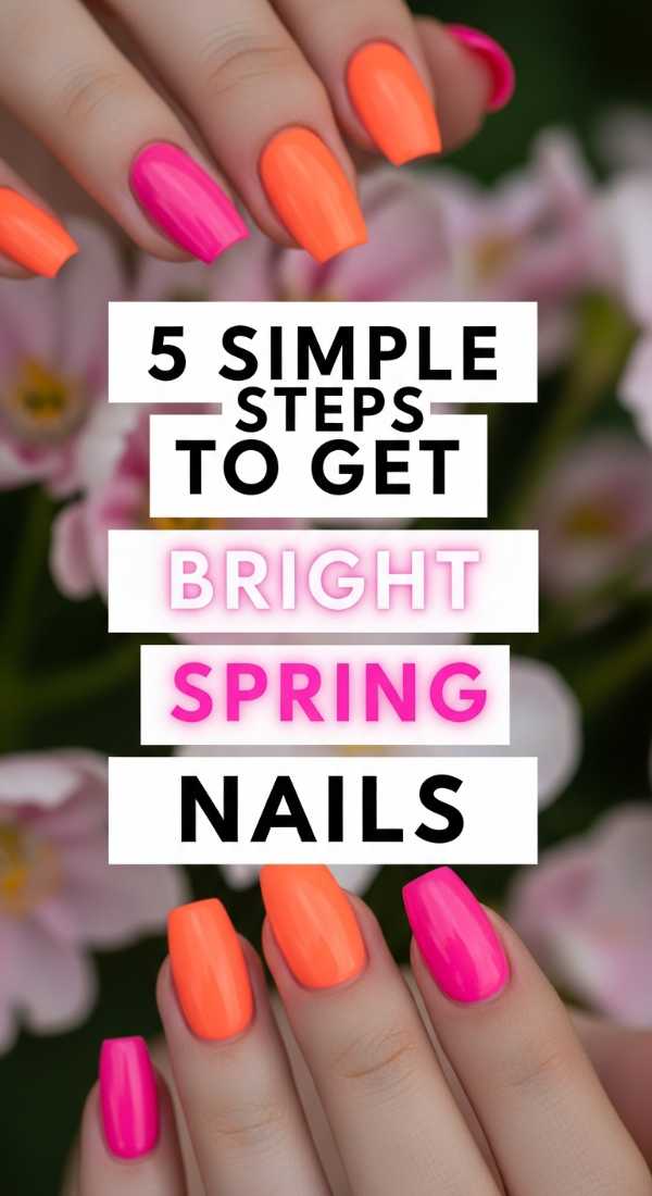 5 Simple Steps To Get Bright Spring Nails 69efb15495670