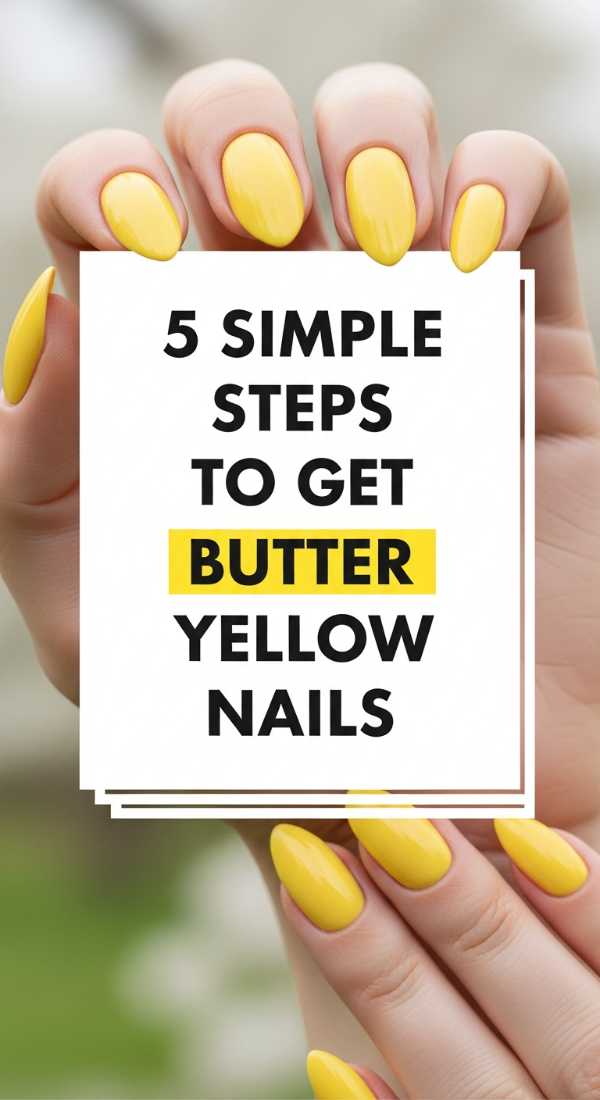 5 Simple Steps To Get Butter Yellow Nails 69efaf95394b0