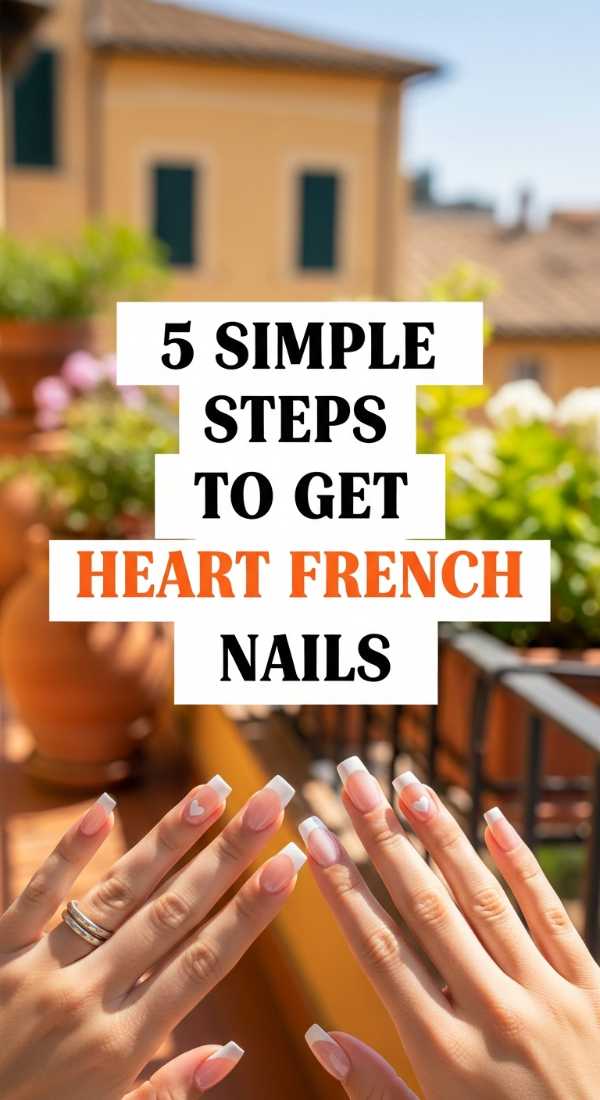5 Simple Steps To Get Heart French Nails 69e3c1cc2a250