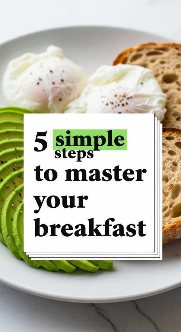 5 Simple Steps To Master Your Breakfast 69e9b6cf844f4