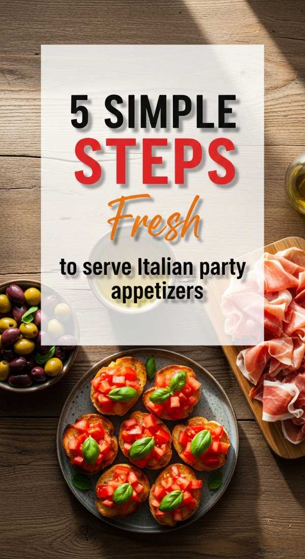5 Simple Steps To Serve Italian Party Appetizers 69ee4b5735747