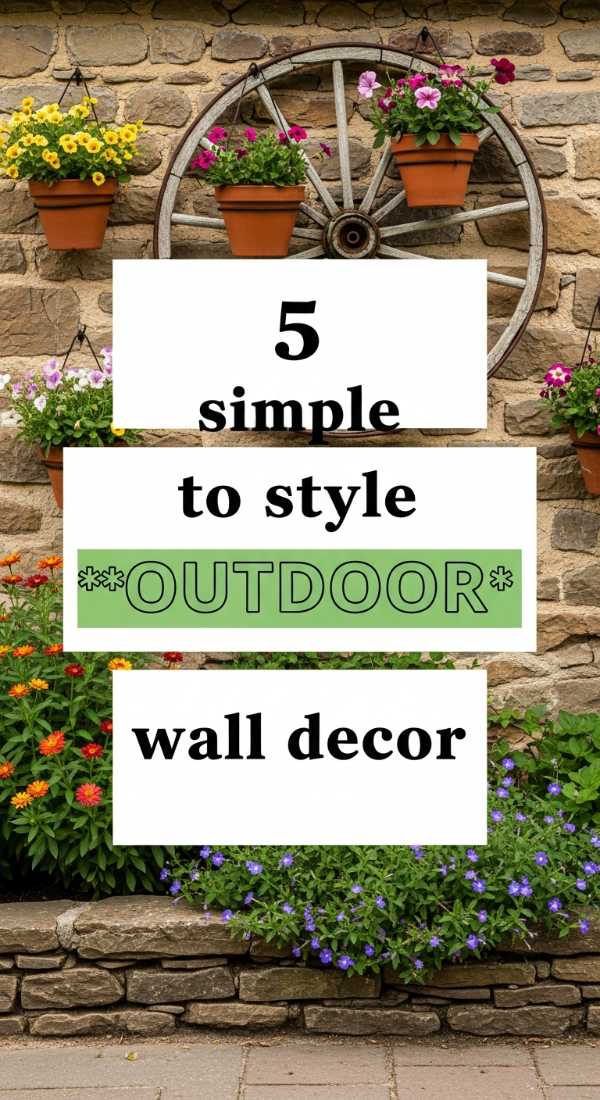 5 Simple Steps To Style Outdoor Wall Decor 69f32c5d4586b