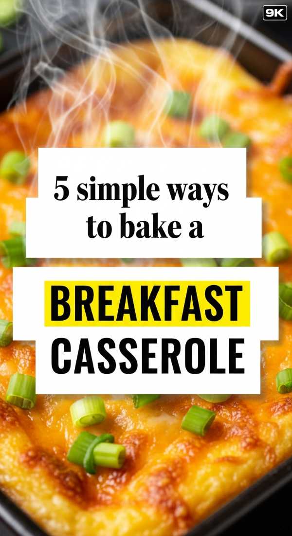 5 Simple Ways To Bake A Breakfast Casserole 69eb7e27d130c