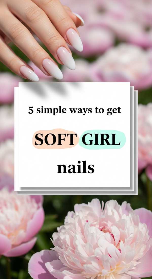 5 Simple Ways To Get Soft Girl Nails 69e78028b8c16