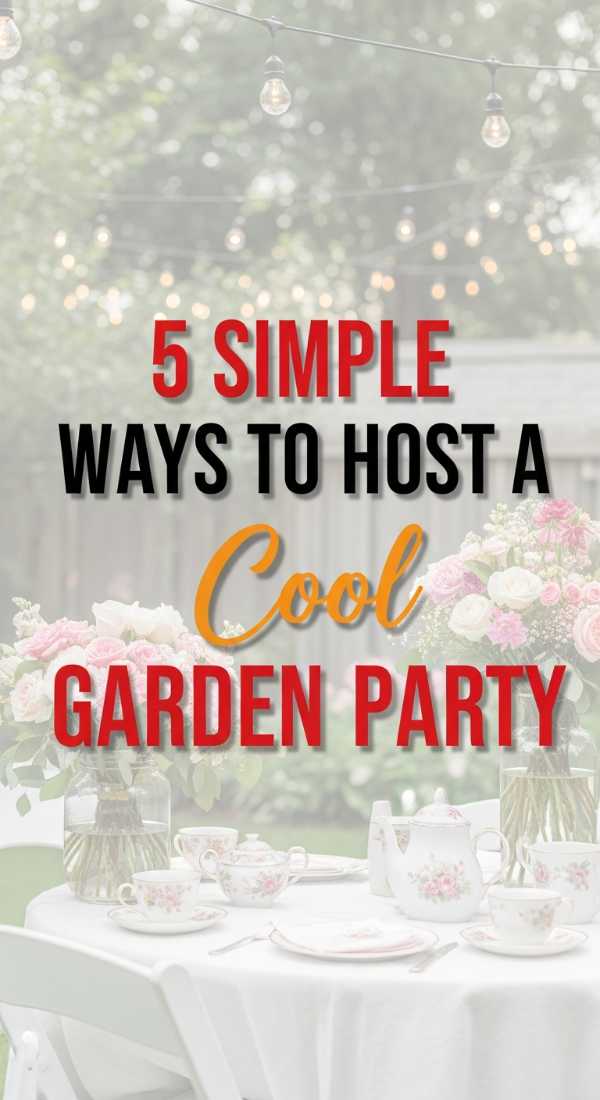 5 Simple Ways To Host A Garden Party 69e4ae3158307