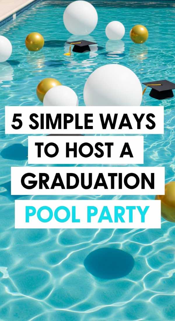 5 Simple Ways To Host A Graduation Pool Party 69ecb07e5d9c4