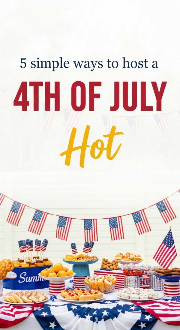 5 Simple Ways To Host A Hot 4th Of July Bash 69ee4b511da20